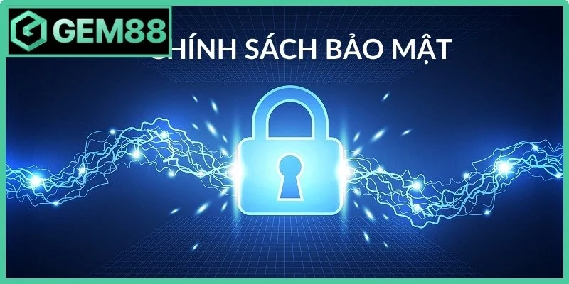 Chính Sách Bảo Mật Gem88 - Quy Định An Toàn Dữ Liệu 1 Nhiệm vụ của chính sách bảo mật Gem88
